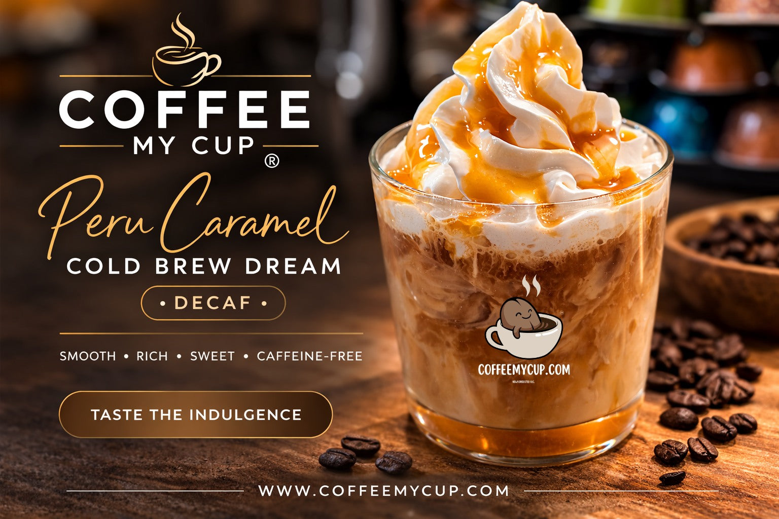 Peru Caramel Cold Brew Dream coffee drink with whipped cream and caramel sauce, displayed with 'Coffee My Cup' branding.